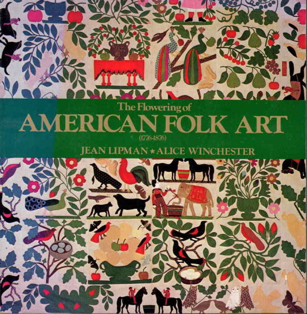 The Flowering of American Folk Art (1776 - 1876)