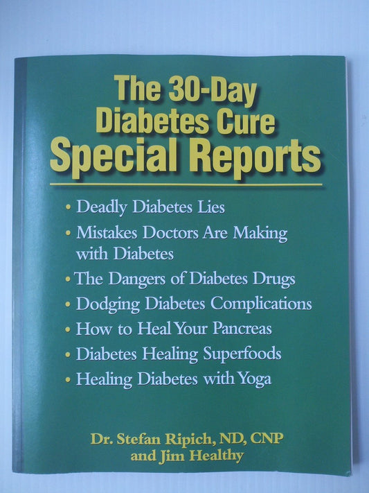 The 30Day Diabetes Cure Special Reports [Paperback] Dr Stefan Ripich and Jim Healthy