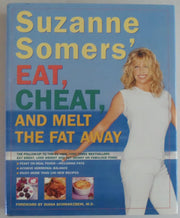 Suzanne Somers' Eat, Cheat, and Melt the Fat Away: *Feast on Real Foods--Including Fats *Achieve Hormonal Balance *Enjoy More Than 100 New Recipes used book depot