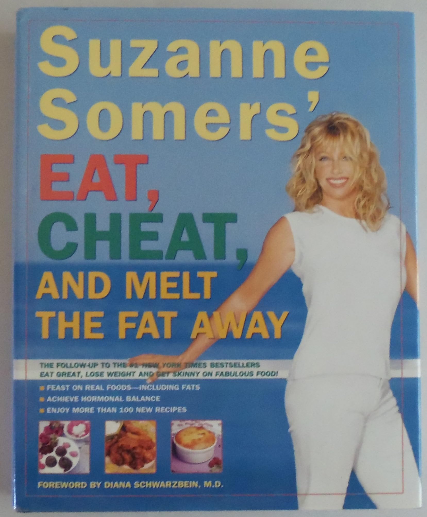 Suzanne Somers' Eat, Cheat, and Melt the Fat Away: *Feast on Real Foods--Including Fats *Achieve Hormonal Balance *Enjoy More Than 100 New Recipes used book depot
