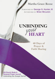 Unbinding Your Heart: 40 Days of Prayer and Faith Sharing (Unbinding the Gospel) used book depot