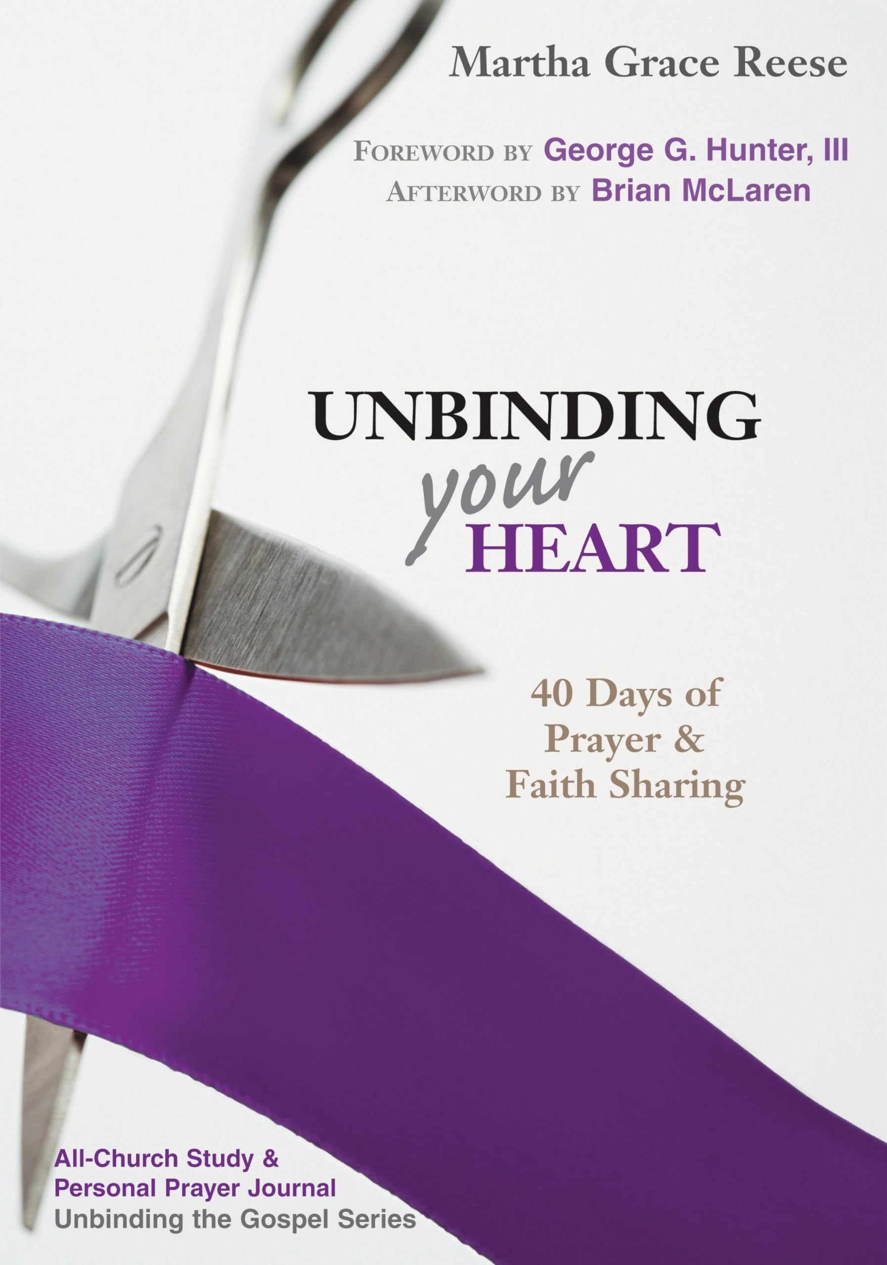 Unbinding Your Heart: 40 Days of Prayer and Faith Sharing (Unbinding the Gospel) used book depot