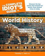 The Complete Idiot's Guide to World History, 2nd Edition: Discover the Key Events That Shaped Our World from Ancient Times to Today used book depot