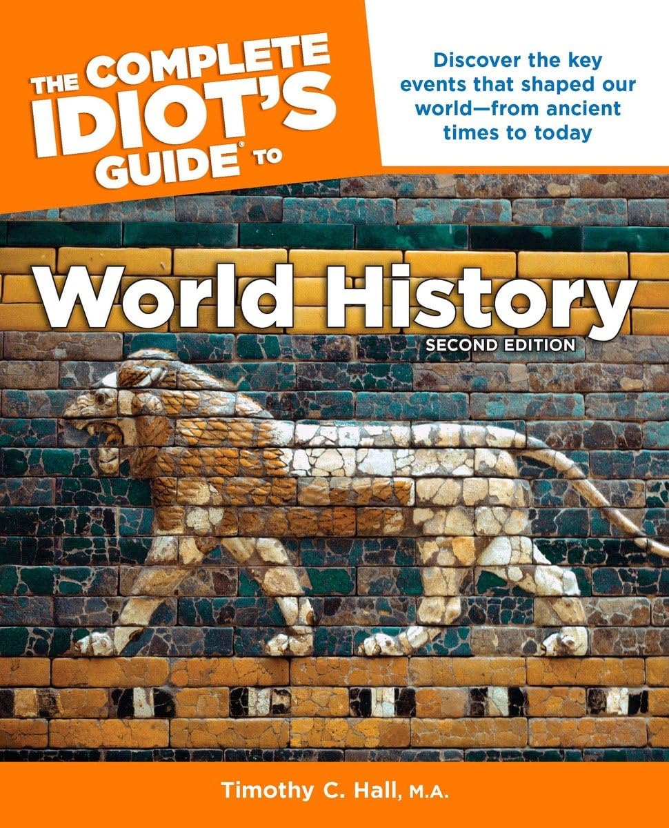 The Complete Idiot's Guide to World History, 2nd Edition: Discover the Key Events That Shaped Our World from Ancient Times to Today used book depot