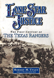 Lone Star Justice: The First Century of the Texas Rangers used book depot