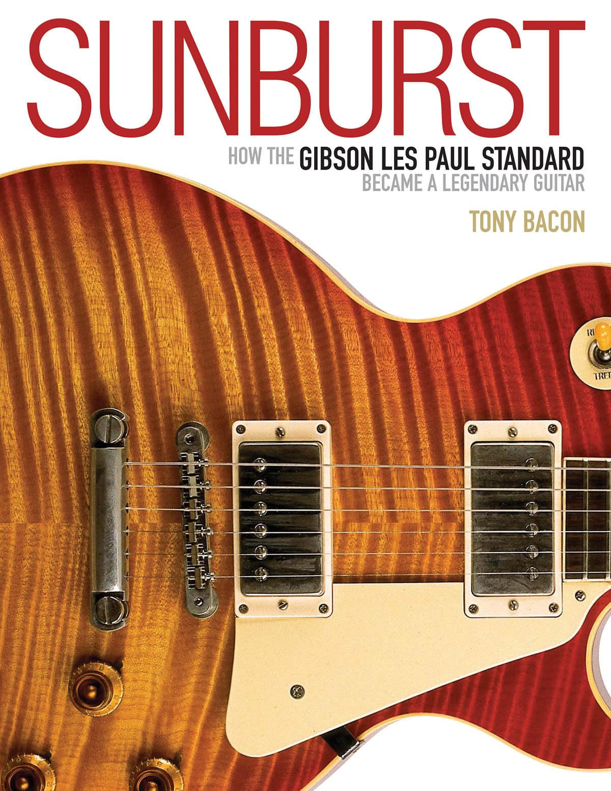 Sunburst: How the Gibson Les Paul Standard Became a Legendary Guitar used book depot