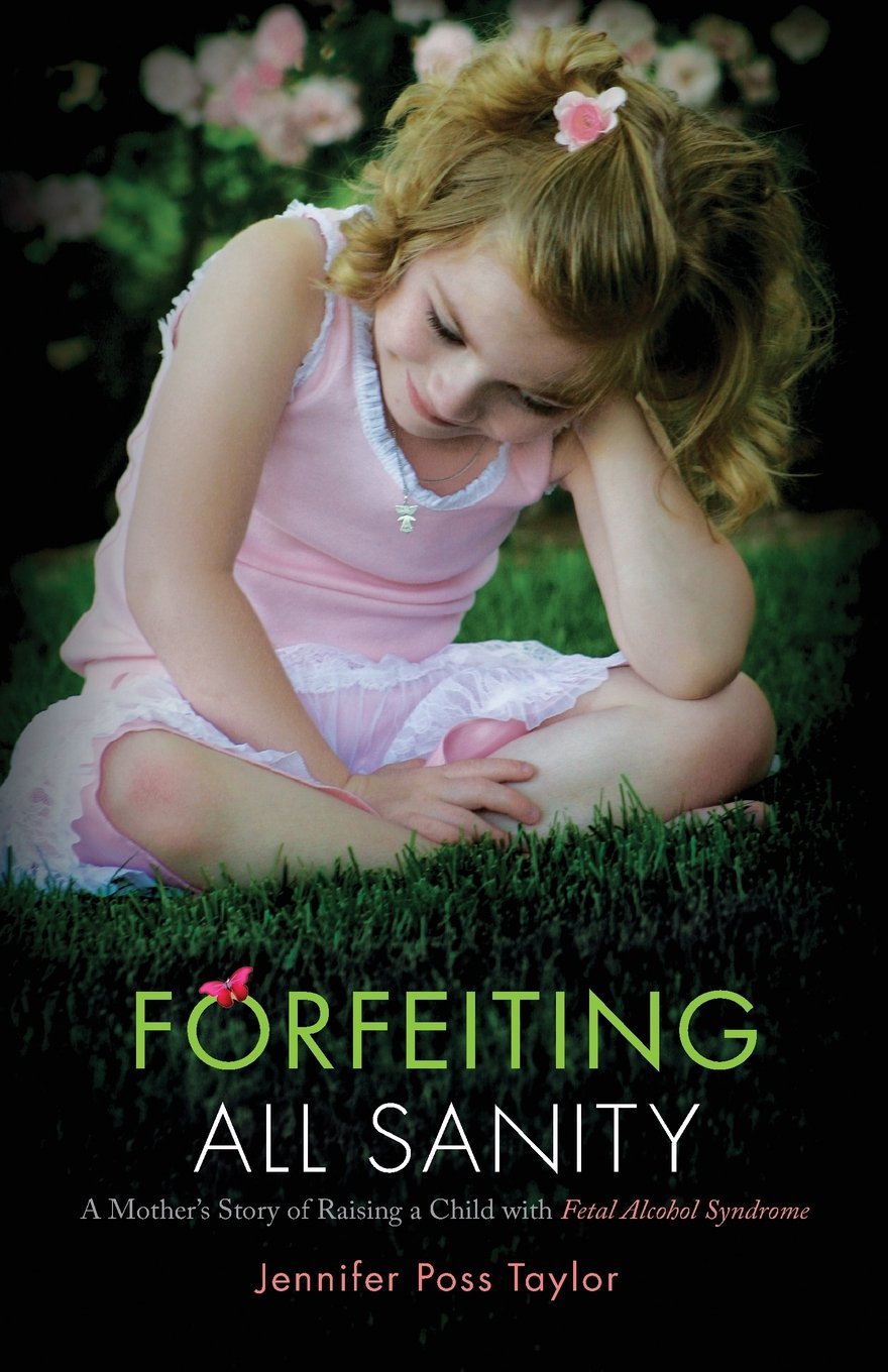 Forfeiting All Sanity: A Mother's Story of Raising a Child With Fetal Alcohol Syndrome used book depot