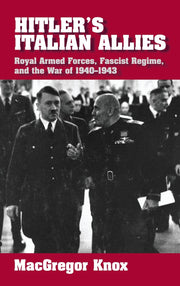 Hitler's Italian Allies: Royal Armed Forces, Fascist Regime, and the War of 1940–1943