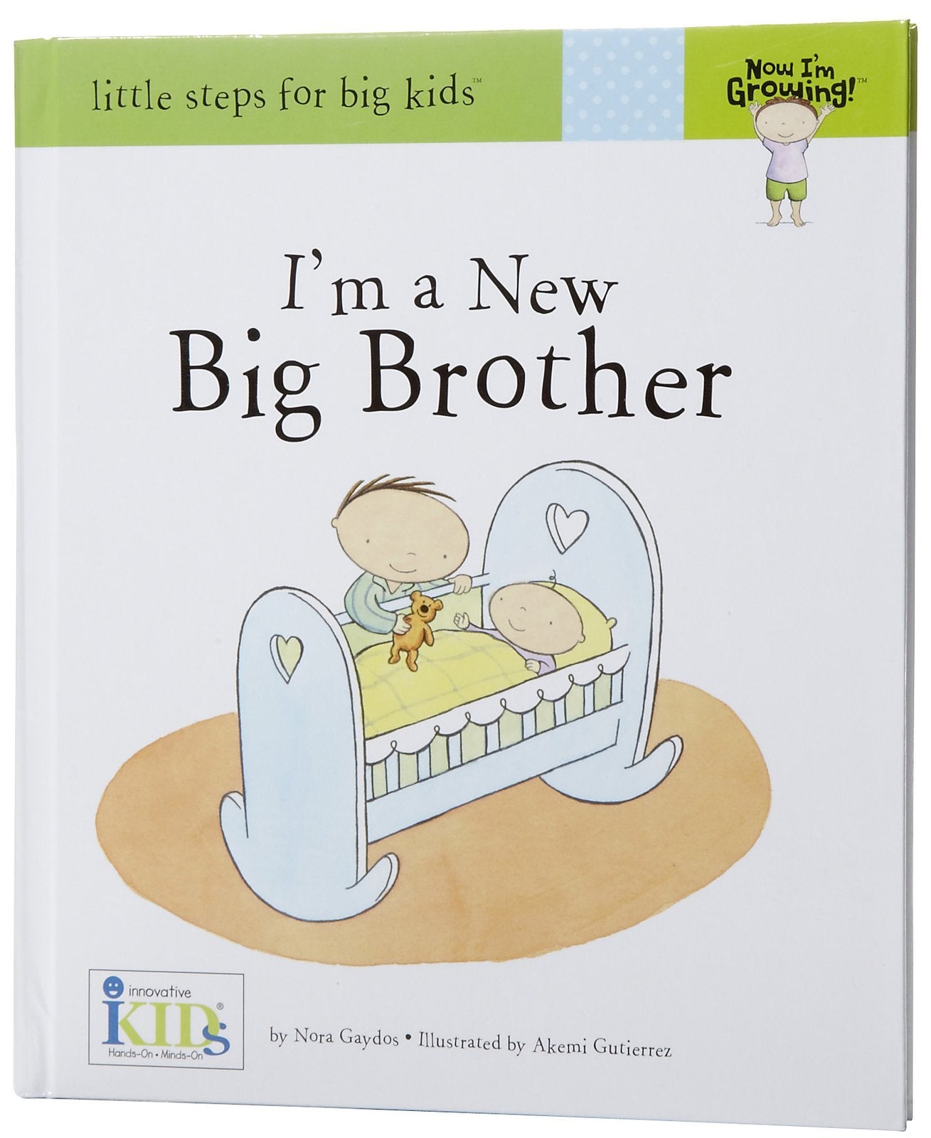 Now I'm Growing! I'm a New Big Brother - Little Steps for Big Kids used book depot