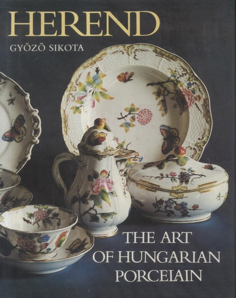Herend: The Art of Hungarian Porcelain