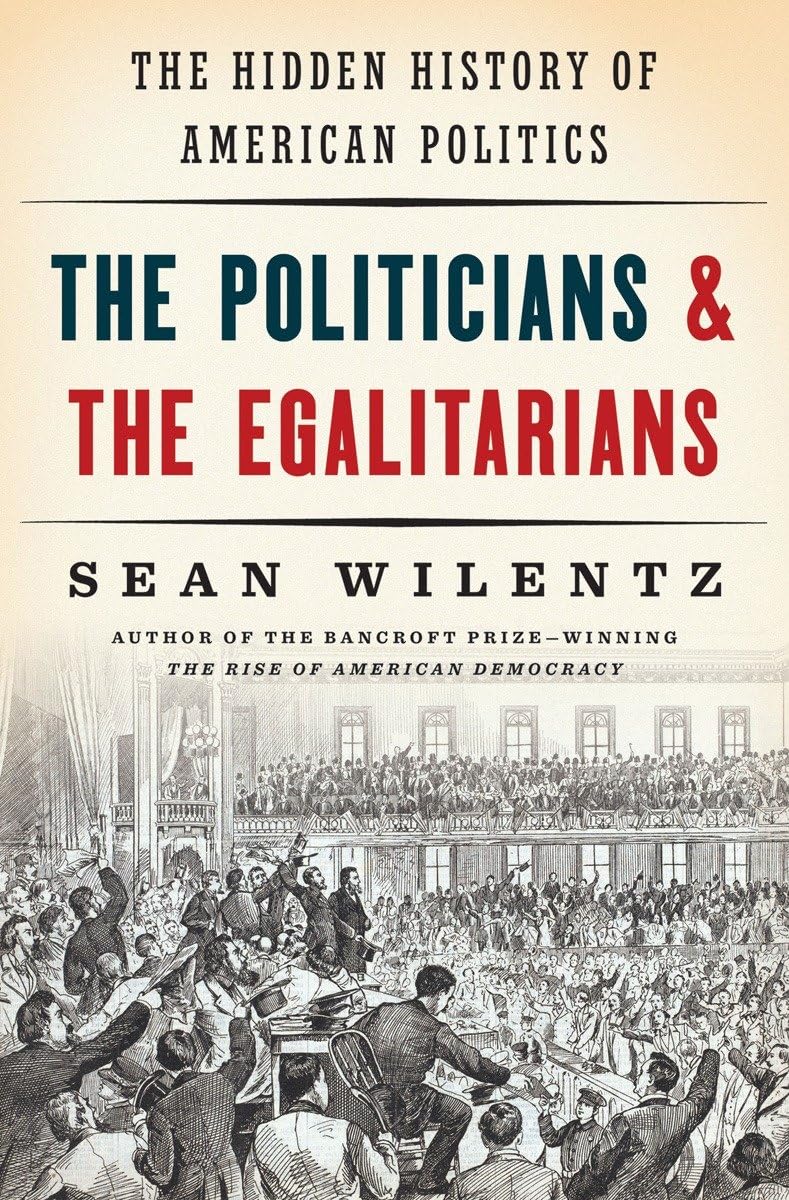 The Politicians and the Egalitarians: The Hidden History of American Politics used book depot