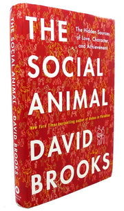 The Social Animal: The Hidden Sources of Love, Character, and Achievement used book depot