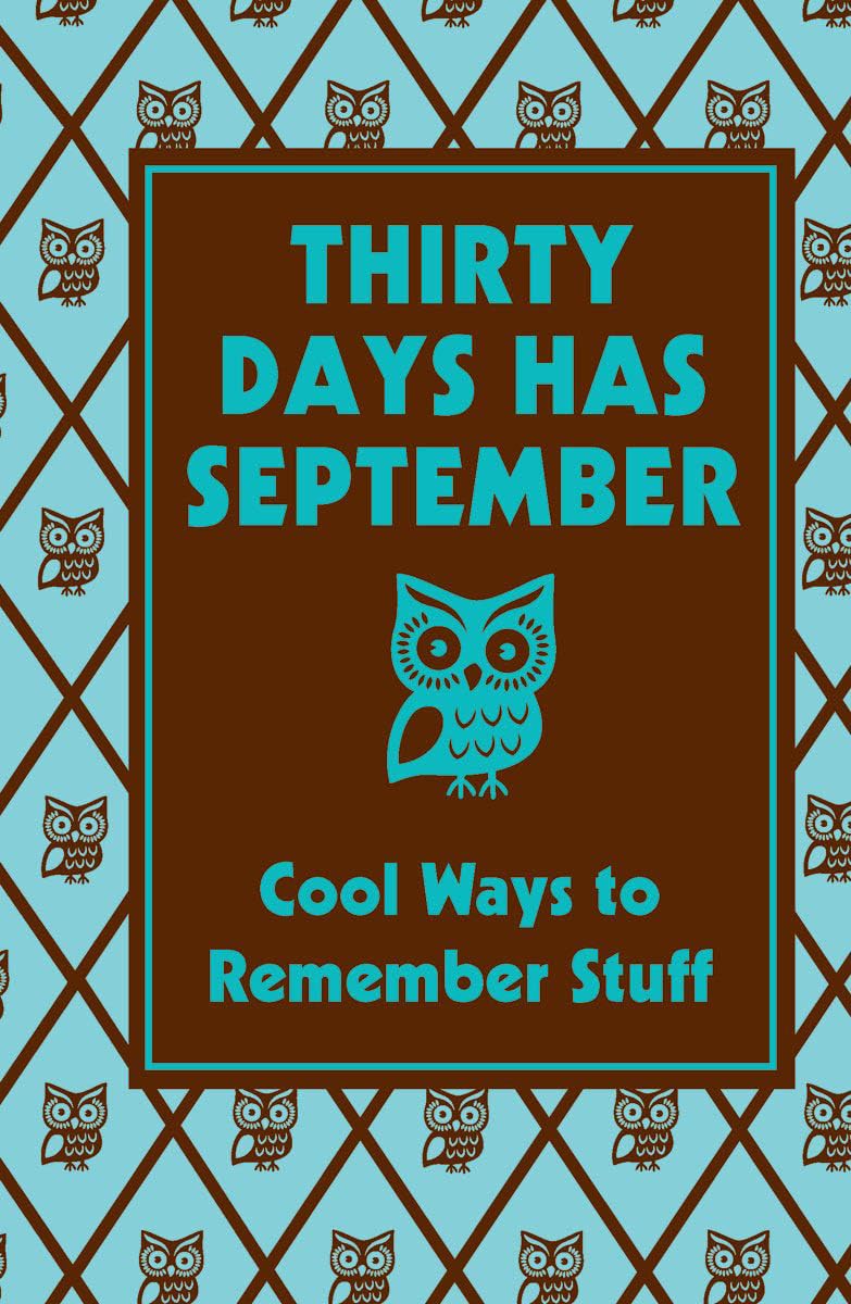 Thirty Days Has September: Cool Ways to Remember Stuff: Cool Ways To Remember Stuff (Best at Everything) used book depot