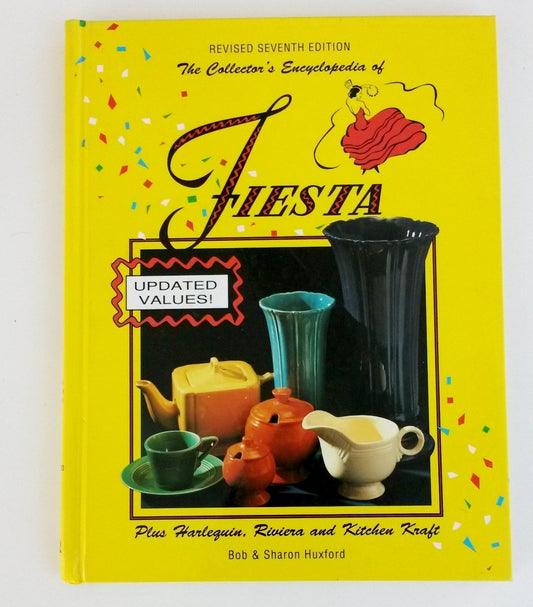 The Collector's Encyclopedia of Fiesta: Plus Harlequin, Riviera, and Kitchen Craft, 7th Revised & Updated Edition