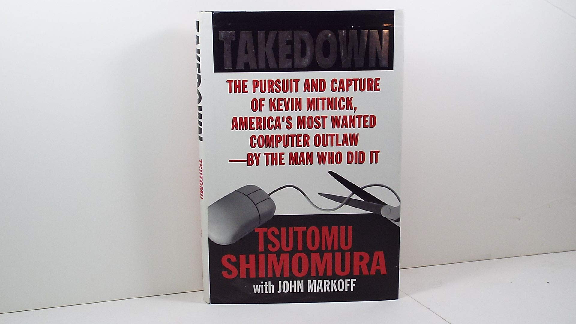 Takedown: The Pursuit and Capture of Kevin Mitnick by the Man Who Did It used book depot