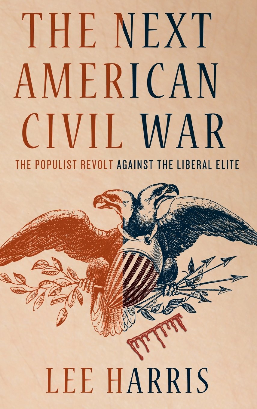 The Next American Civil War: The Populist Revolt against the Liberal Elite used book depot