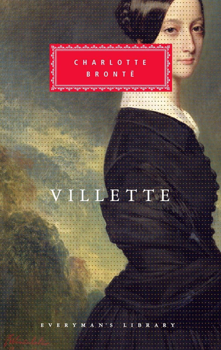 Villette: Introduction by Lucy Hughes-Hallett (Everyman's Library Classics Series)