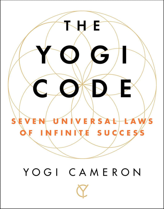 The Yogi Code: Seven Universal Laws of Infinite Success [Paperback] Yogi Cameron