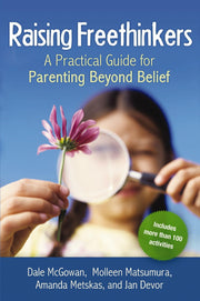 Raising Freethinkers: A Practical Guide for Parenting Beyond Belief used book depot
