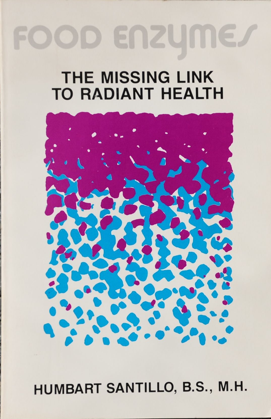 Food Enzymes: The Missing Link to Radiant Health used book depot