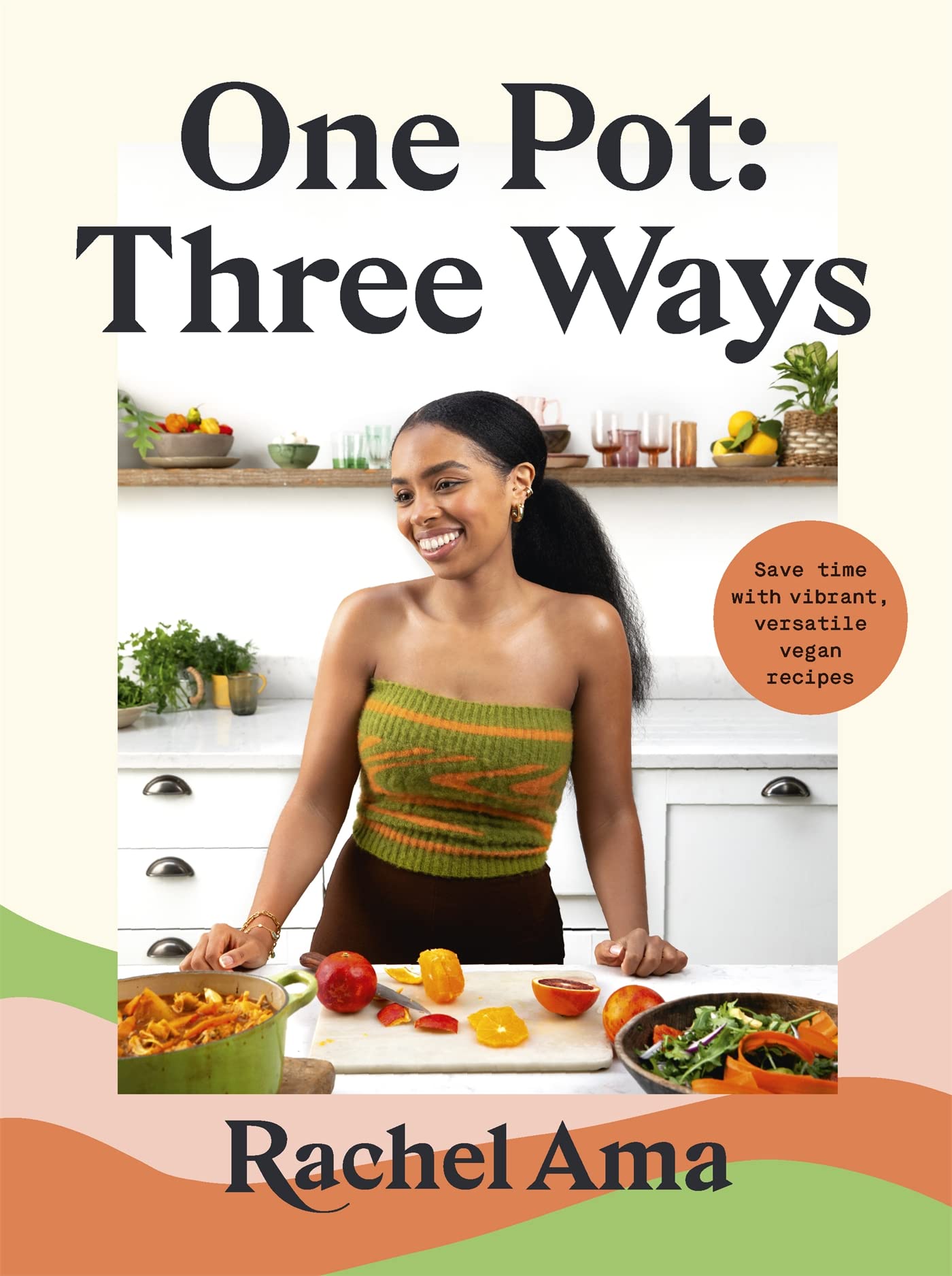 One Pot: Three Ways: Save Time with Vibrant, Versatile Vegan Recipes used book depot