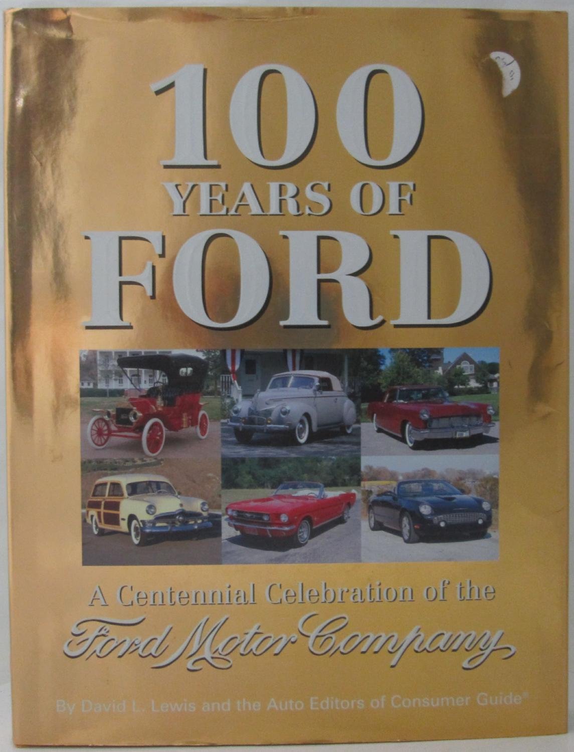 100 Years Of Ford: A Centennial Celebration Of The Ford Motor Company used book depot