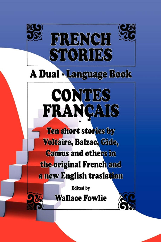 French Stories  Contes Franais A DualLanguage Book English and French Edition [Paperback] Fowlie, Wallace