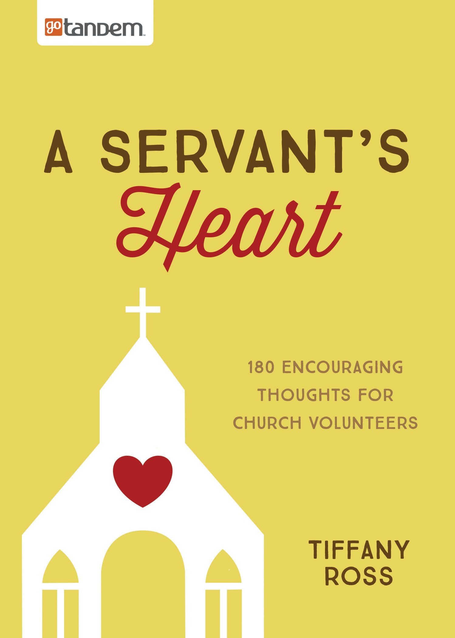 A Servant's Heart: 180 Encouraging Thoughts for Church Volunteers used book depot