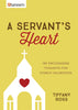 A Servants Heart: 180 Encouraging Thoughts for Church Volunteers [Paperback] Ross, Tiffany