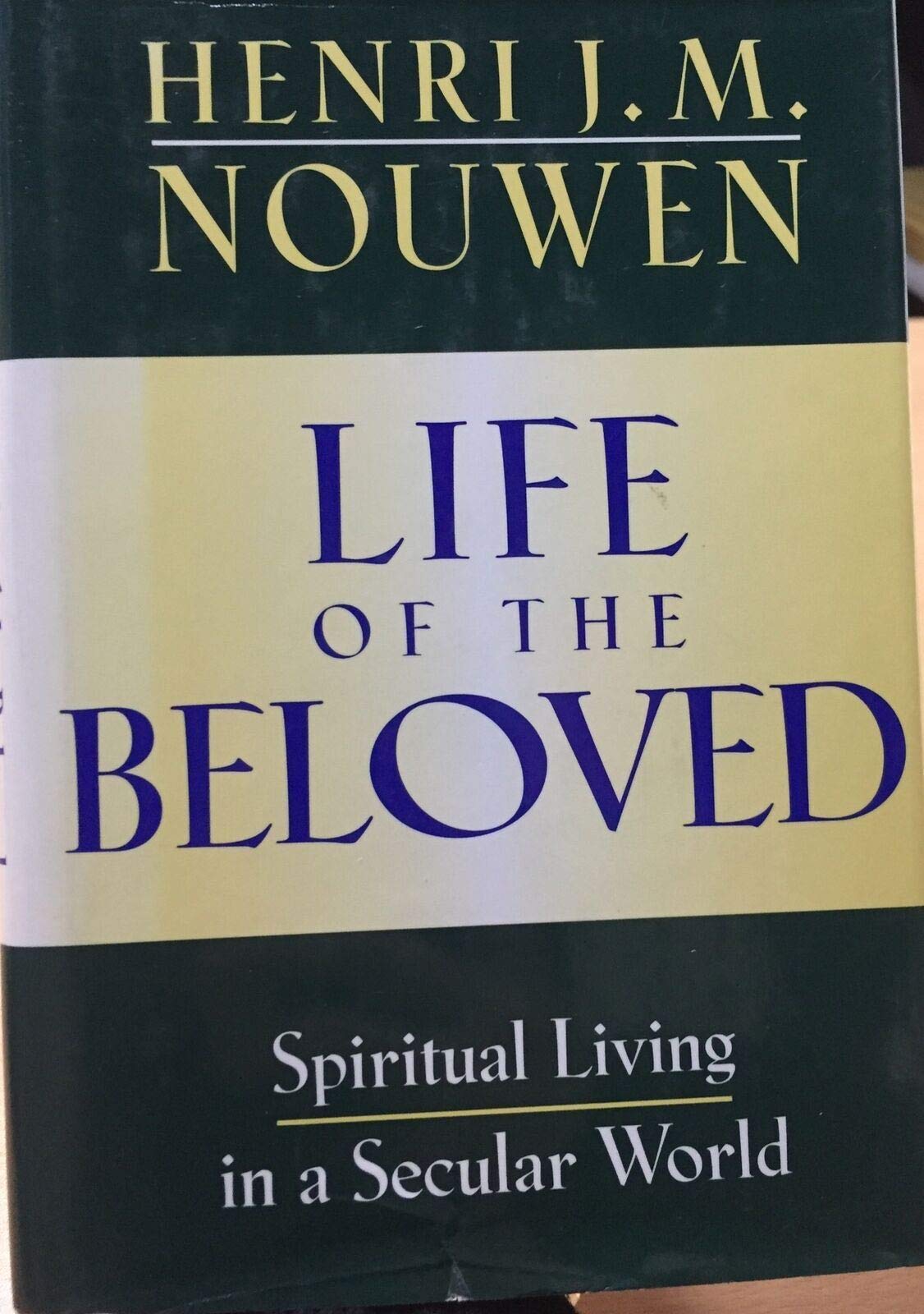 Life of the Beloved: Spiritual Living in a Secular World used book depot