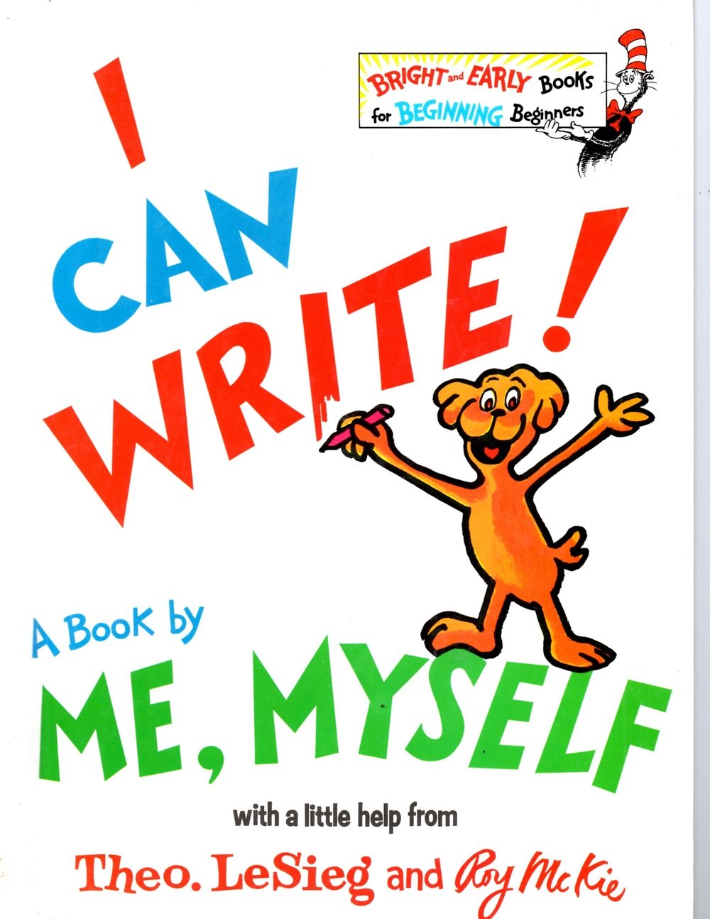I Can Write! A Book by Me, Myself, with a Little Help from Theo. LeSeig and Roy McKie: A Bright & Early Book (Bright and Early Books for Beginning Beginners) used book depot