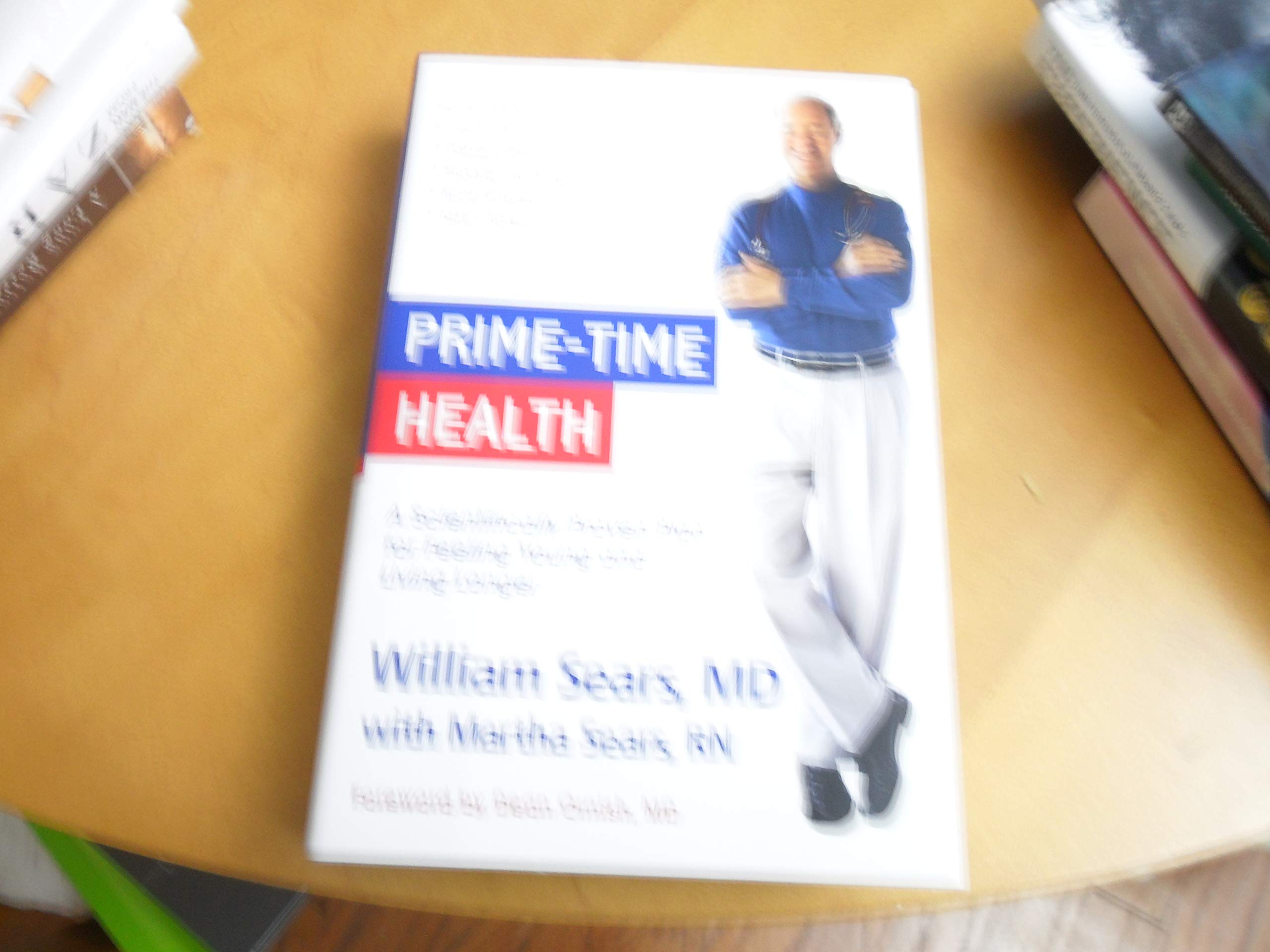 Prime-Time Health: A Scientifically Proven Plan for Feeling Young and Living Longer used book depot