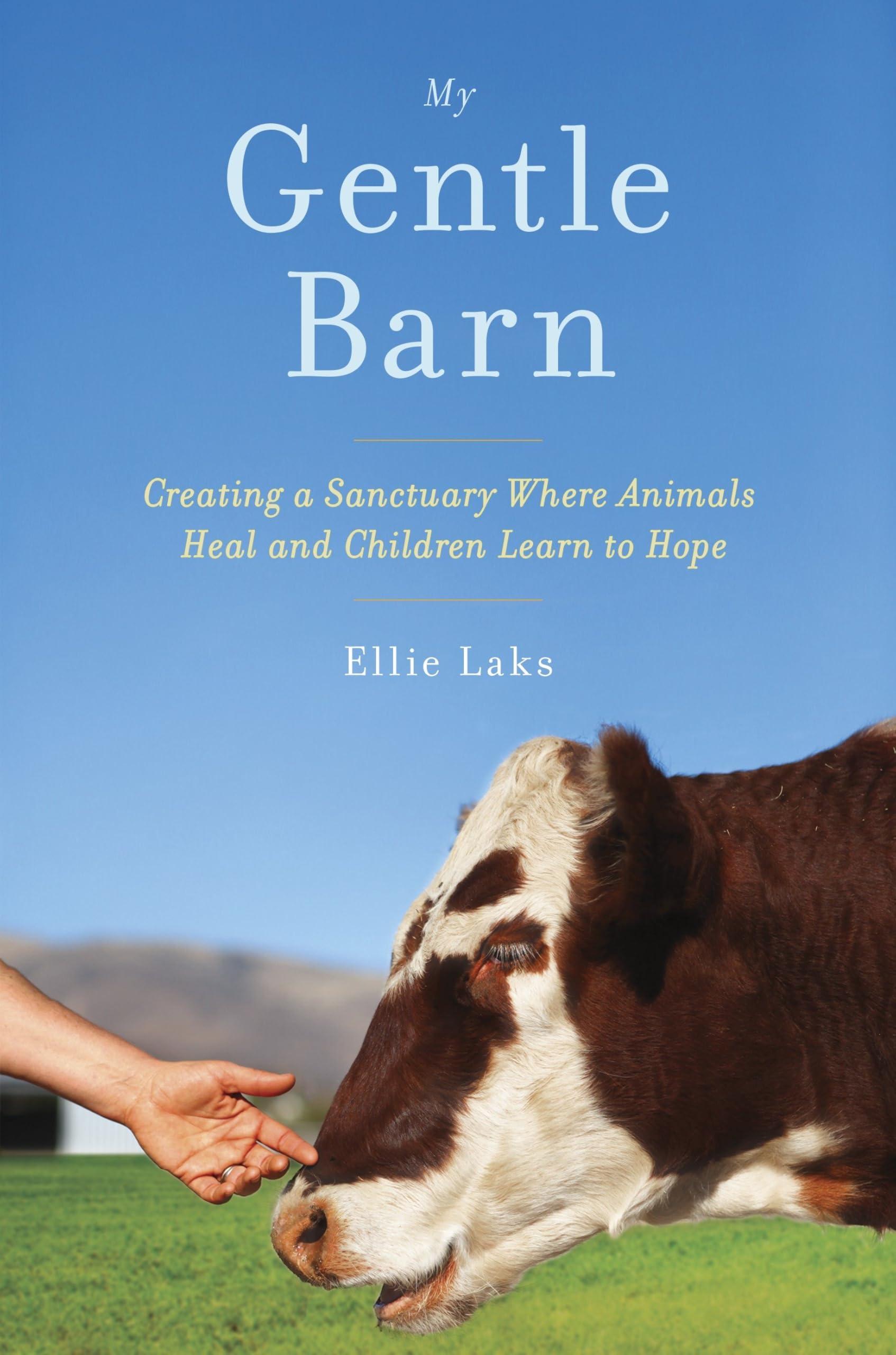 My Gentle Barn: Creating a Sanctuary Where Animals Heal and Children Learn to Hope used book depot