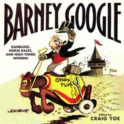 Barney Google: Gambling Horse Races & High-Toned Women used book depot