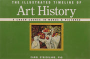 The Illustrated Timeline of Art History: A Crash Course in Words & Pictures used book depot