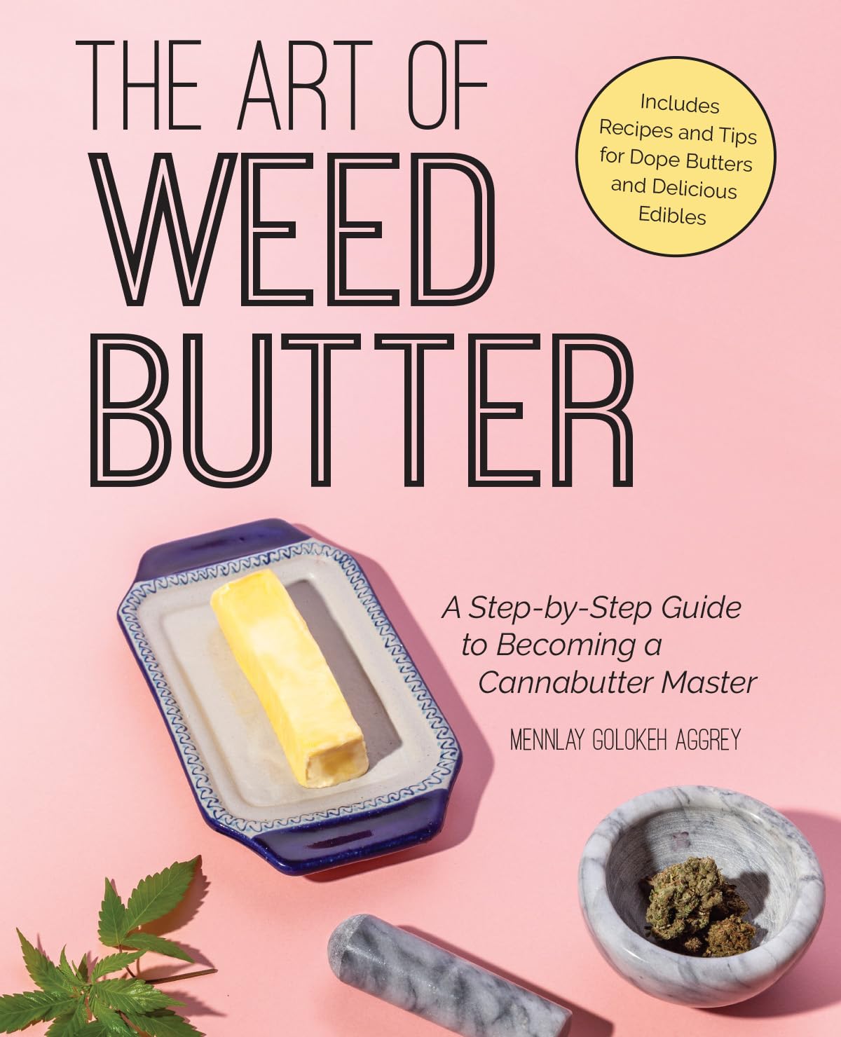 The Art of Weed Butter: A Step-by-Step Guide to Becoming a Cannabutter Master (Guides to Psychedelics & More) used book depot