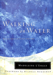 Walking on Water: Reflections on Faith and Art (Wheaton Literary Series) used book depot