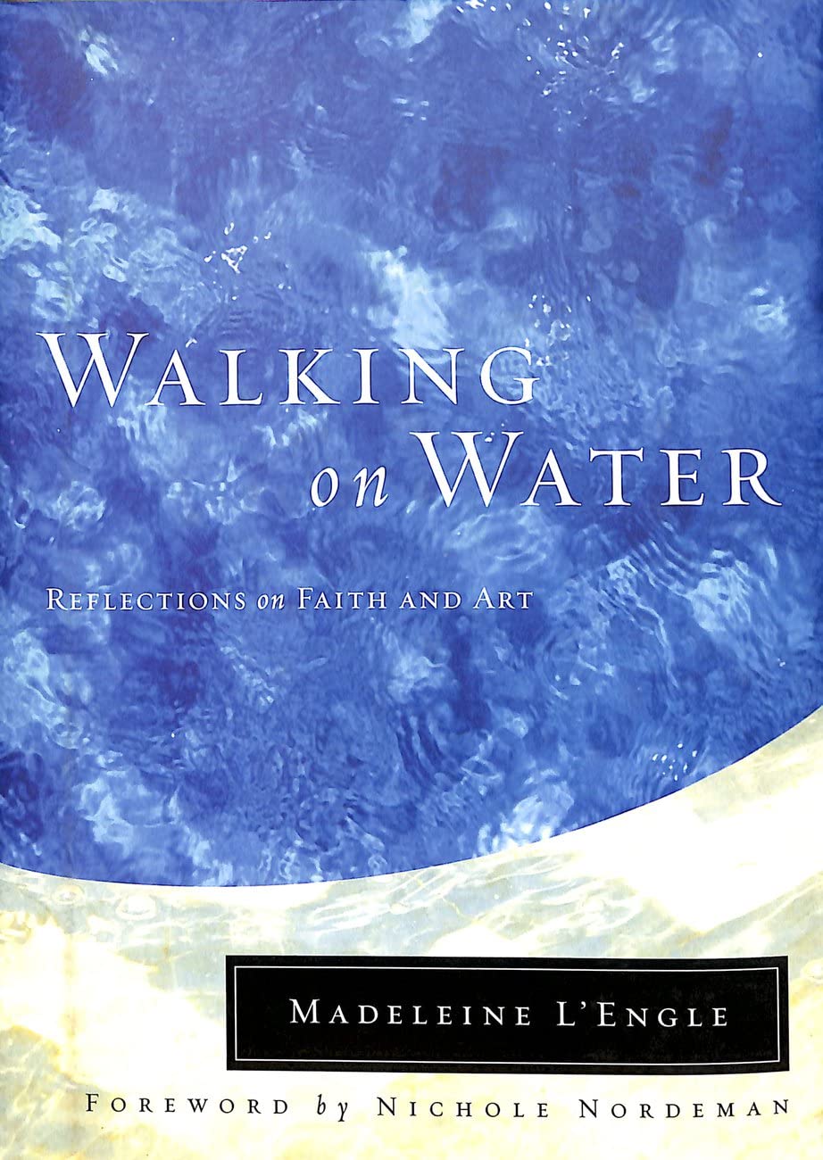Walking on Water: Reflections on Faith and Art (Wheaton Literary Series) used book depot