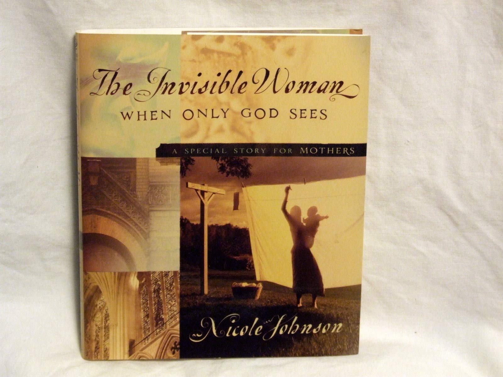 The Invisible Woman: When Only God Sees - A Special Story for Mothers used book depot