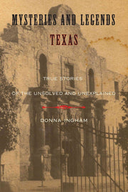 Mysteries and Legends of Texas: True Stories Of The Unsolved And Unexplained (Myths and Mysteries Series) used book depot