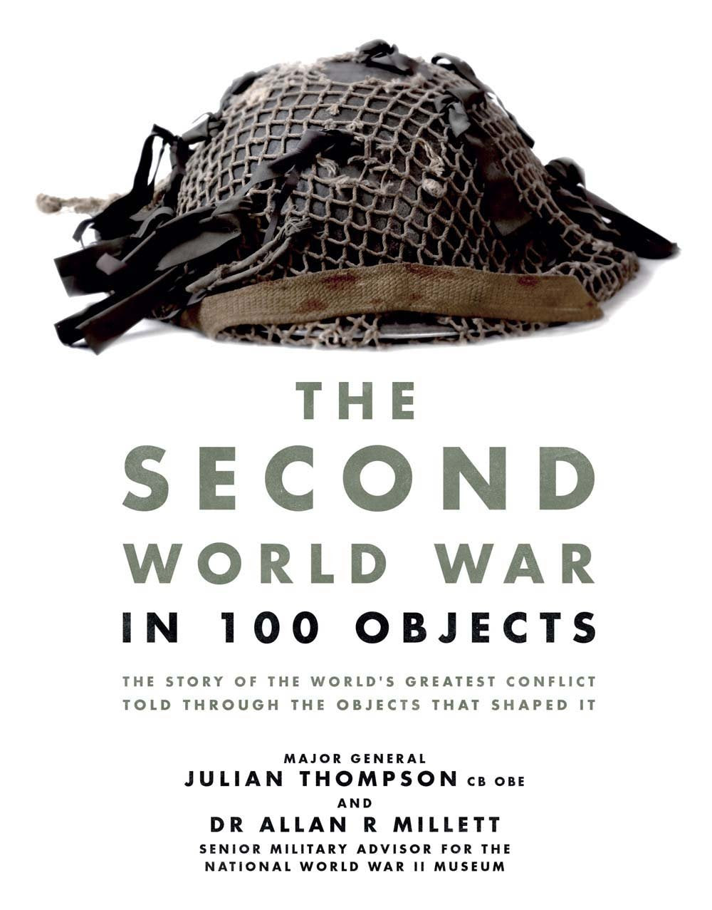 The Second World War in 100 Objects: The Story of the World's Greatest Conflict Told Through the Objects That Shaped It used book depot