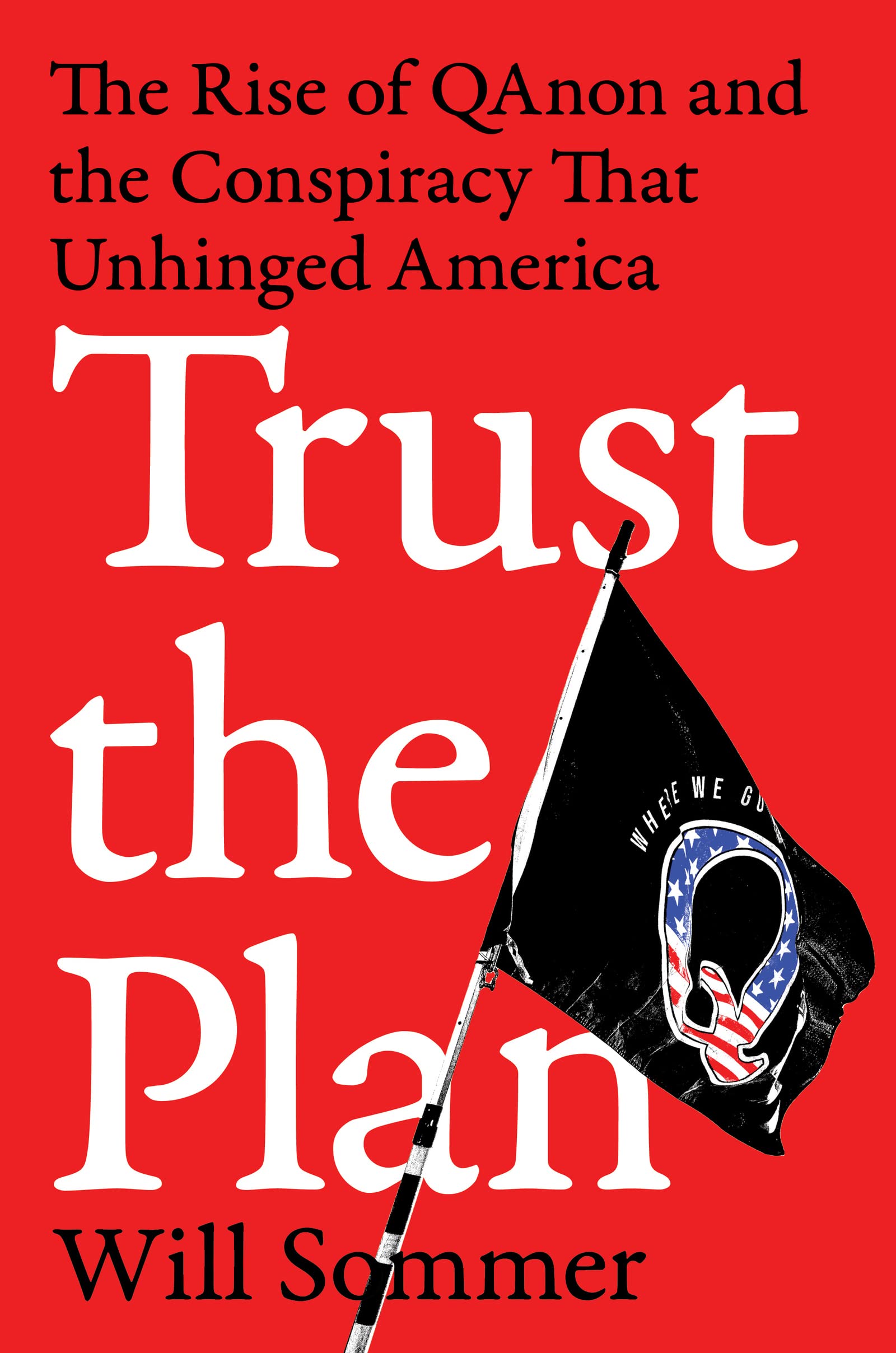 Trust the Plan: The Rise of QAnon and the Conspiracy That Unhinged America used book depot