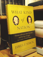 What Kind of Nation: Thomas Jefferson, John Marshall, and the Epic Struggle to Create a United States used book depot