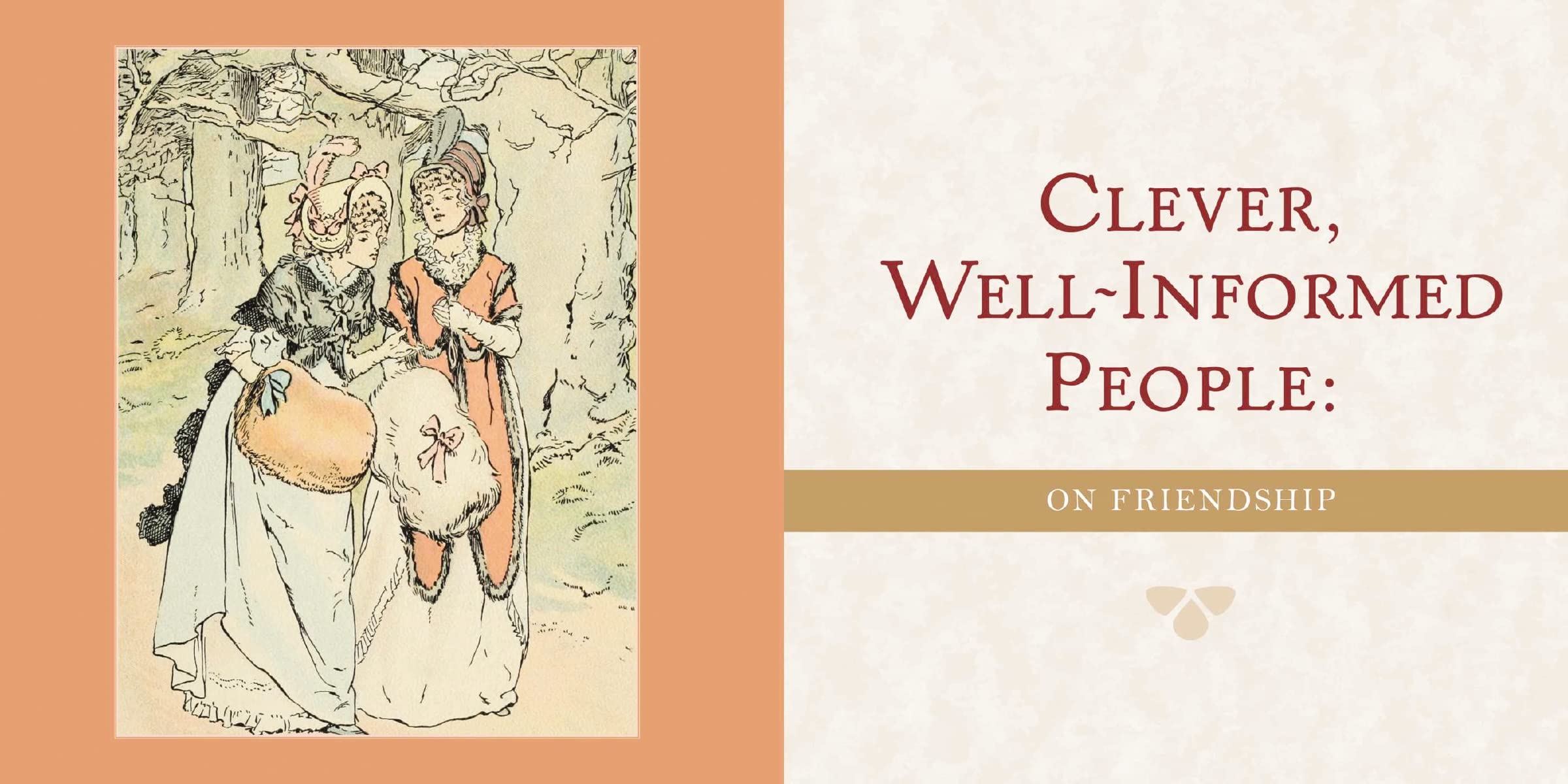 Clever, Well-Informed People: On Friendship with illustration of two women in period dress discussing friendship.