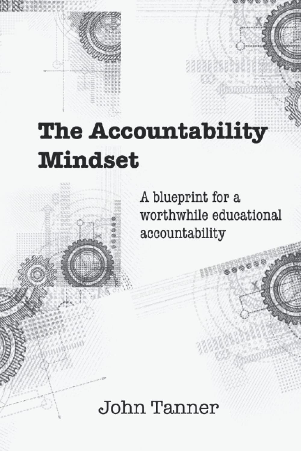 The Accountability Mindset: A blueprint for a worthwhile educational accountability used book depot