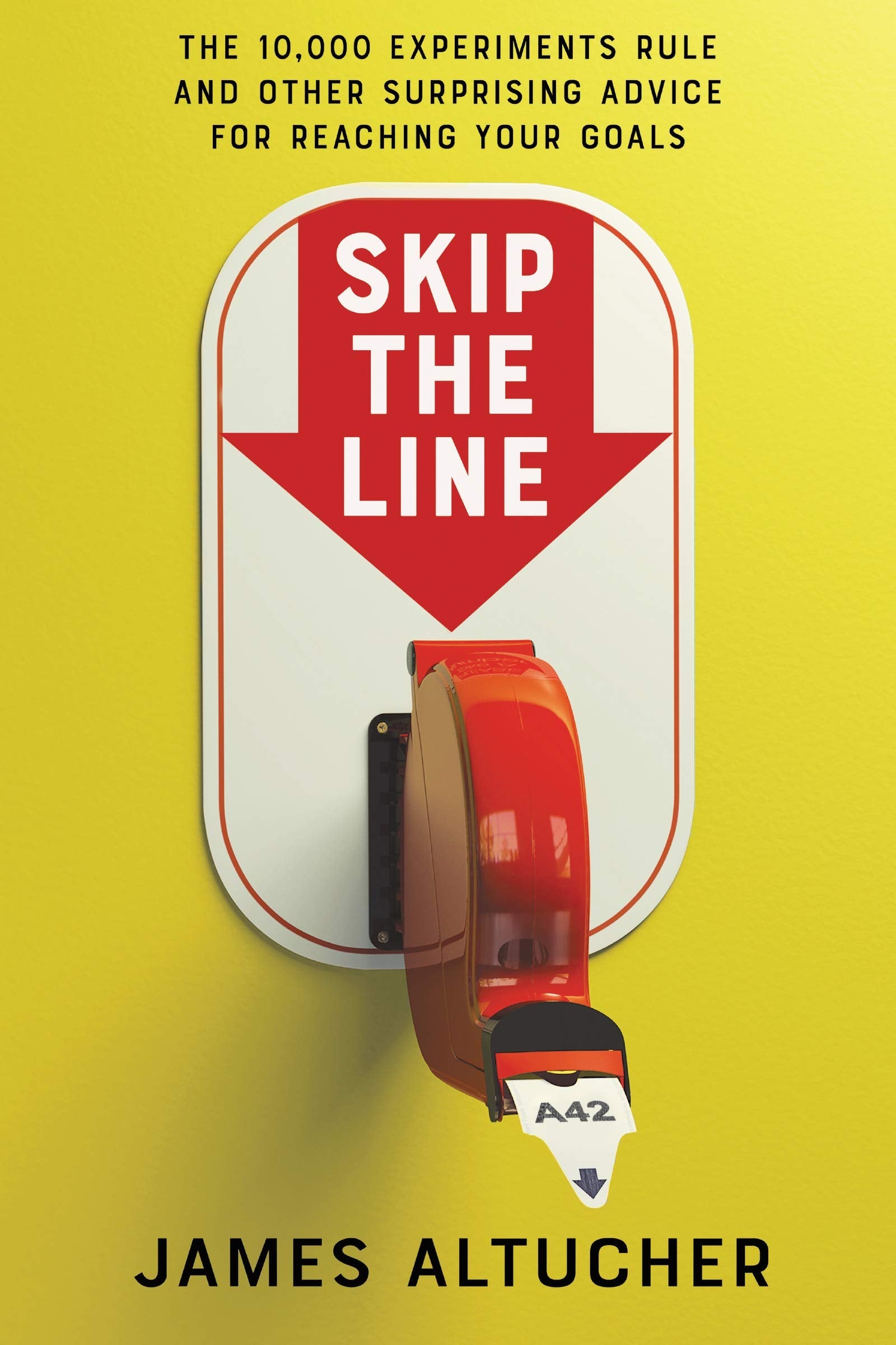 Skip the Line: The 10,000 Experiments Rule and Other Surprising Advice for Reaching Your Goals used book depot
