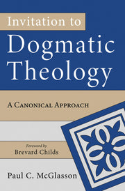 Invitation to Dogmatic Theology: A Canonical Approach used book depot