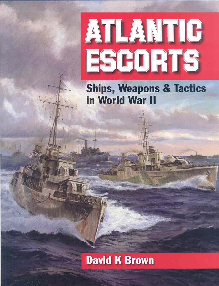 Atlantic Escorts: Ships, Weapons and Tactics in World War II used book depot