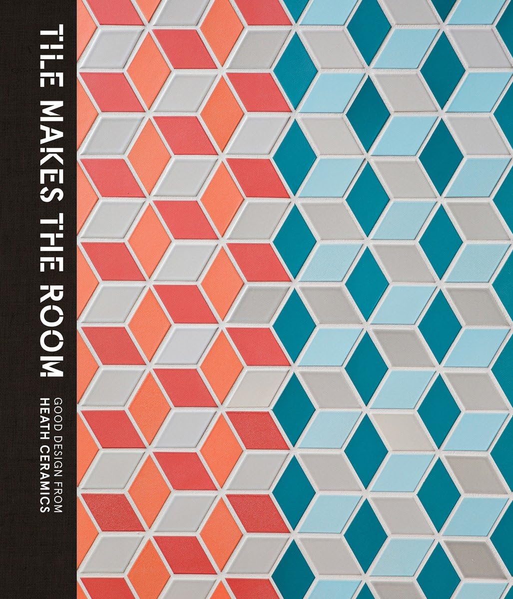 Tile Makes the Room: Good Design from Heath Ceramics used book depot