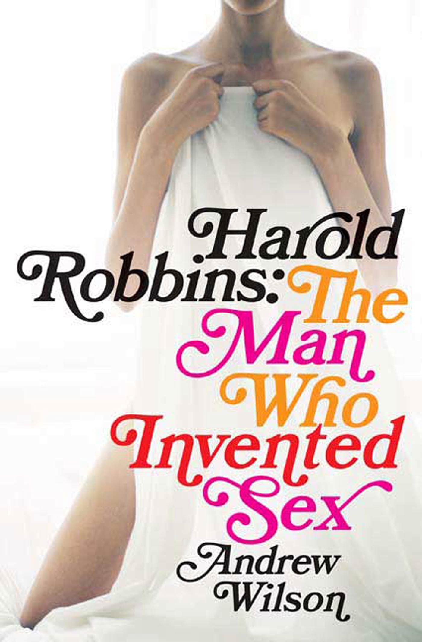 Harold Robbins: The Man Who Invented Sex used book depot